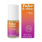 Пролонгирующий гель для мужчин Take It Slow - 30 мл. - Love to Love - купить с доставкой в Энгельсе
